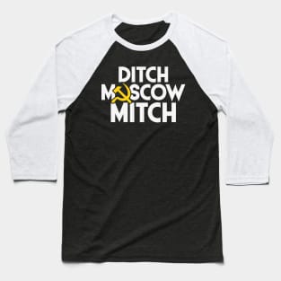 Ditch Moscow Mitch Baseball T-Shirt